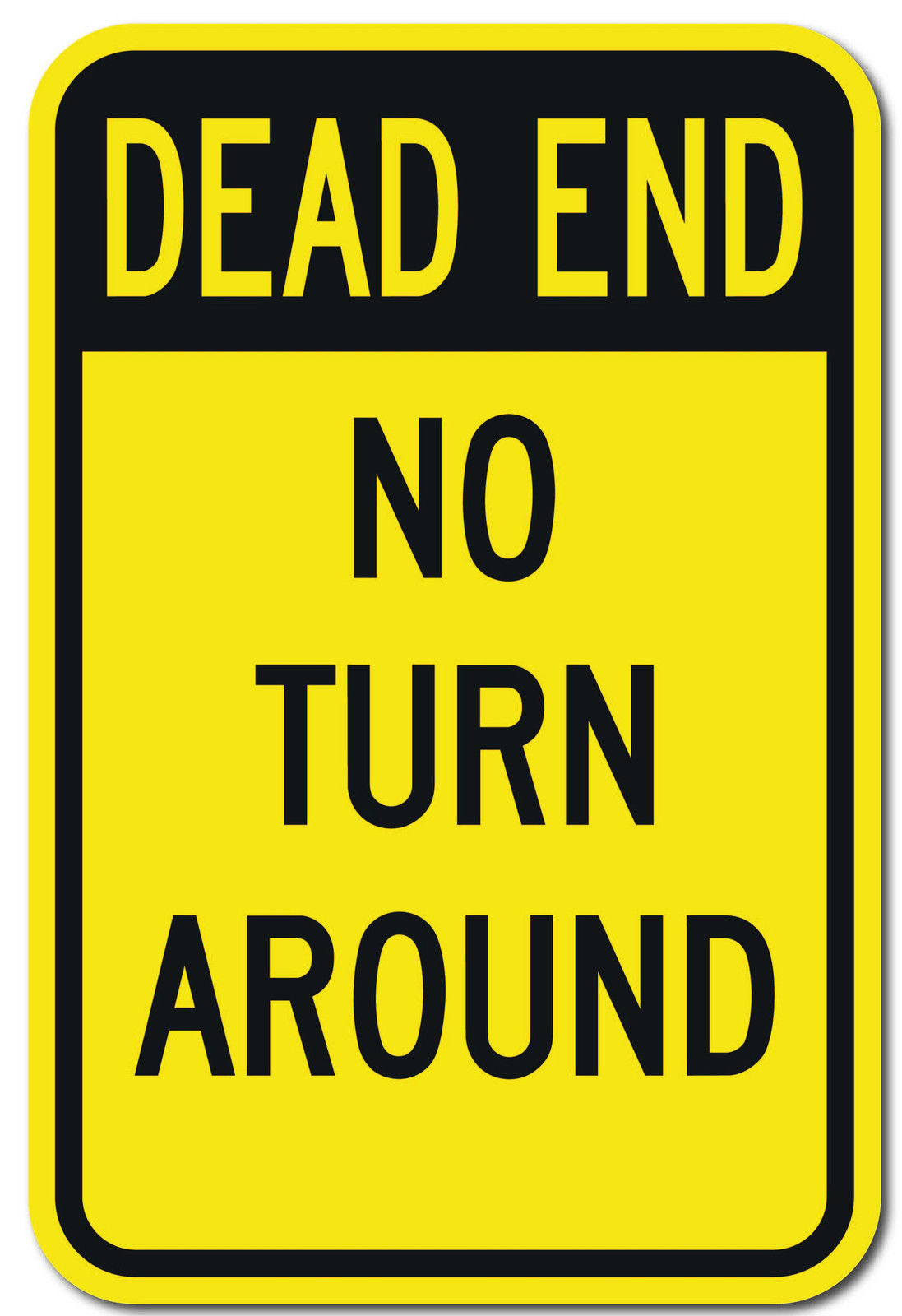 Traffic Signs Dead End No Turn Around (Reverse) 12 x 8 Aluminum Sign