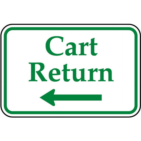 Traffic & Warehouse Signs - Cart Return (Left Arrow) Sign - Weather Approved Aluminum Street Sign, 0.04 Thickness - 12" X 8"