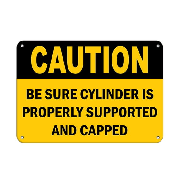 Traffic & Warehouse Signs - Caution - Be Sure Cylinder Is Properly Supported And Capped - Weather Approved Aluminum Street Sign, 0.04 Thickness - 12" X 8"