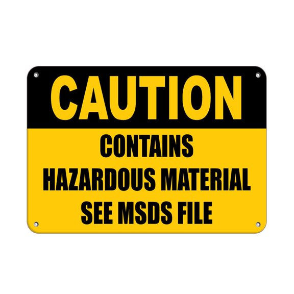 Traffic & Warehouse Signs - Caution - Contains Hazardous Material See Msds File - Weather Approved Aluminum Street Sign, 0.04 Thickness - 12" X 18"
