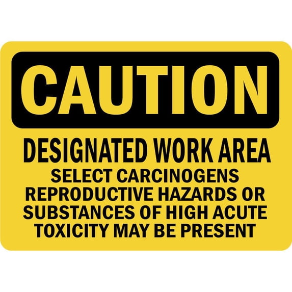 Traffic & Warehouse Signs - Caution - Designated Work Area Select Carcinogen​s Osha - Weather Approved Aluminum Street Sign, 0.04 Thickness - 10" X 7"