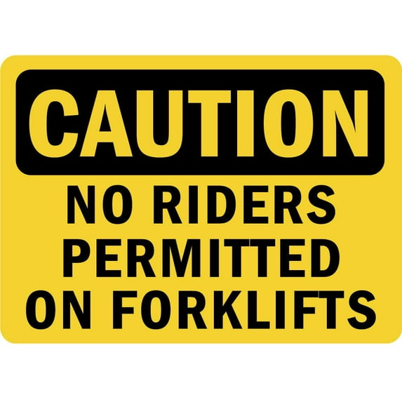 Traffic & Warehouse Signs - Caution - No Riders Permitted On Forklifts Osha - Weather Approved Aluminum Street Sign, 0.04 Thickness - 18" X 24"