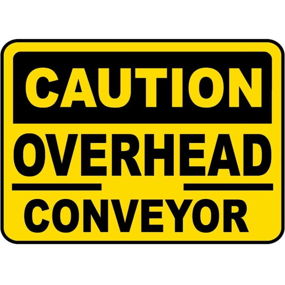 Traffic & Warehouse Signs - Caution Overhead Conveyor Sign - Weather Approved Aluminum Street Sign, 0.04 Thickness - 12" X 18"