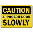 thumbnail image 1 of Traffic & Warehouse Signs - Caution - Sign - Approach Door Slowly - Safety Sign - Weather Approved Aluminum Street Sign, 0.04 Thickness - 12" X 18", 1 of 5