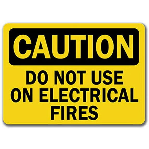 Traffic & Warehouse Signs - Caution - Sign - Do Not Use On Electrical Fires - Safety Sign - Weather Approved Aluminum Street Sign, 0.04 Thickness - 12" X 18"