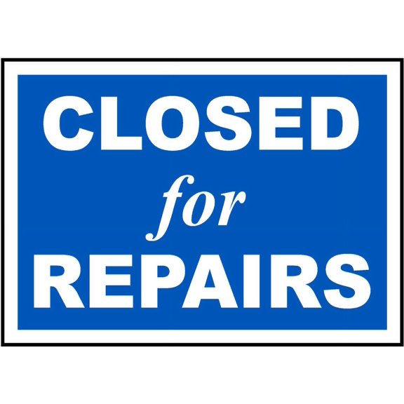 Traffic & Warehouse Signs - Closed For Repairs Sign - Weather Approved Aluminum Street Sign, 0.04 Thickness - 10" X 7"