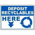 thumbnail image 1 of Traffic & Warehouse Signs - Deposit Recyclables Here Sign - Weather Approved Aluminum Street Sign, 0.04 Thickness - 10" X 7", 1 of 5