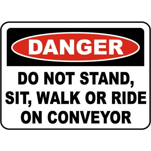 Traffic & Warehouse Signs - Do Not Stand, Sit, Ride Conveyor Sign - Weather Approved Aluminum Street Sign, 0.04 Thickness - 24" X 36"