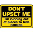 thumbnail image 1 of Traffic & Warehouse Signs - Don't Upset Me Sign - Weather Approved Aluminum Street Sign, 0.04 Thickness - 12" X 8", 1 of 5