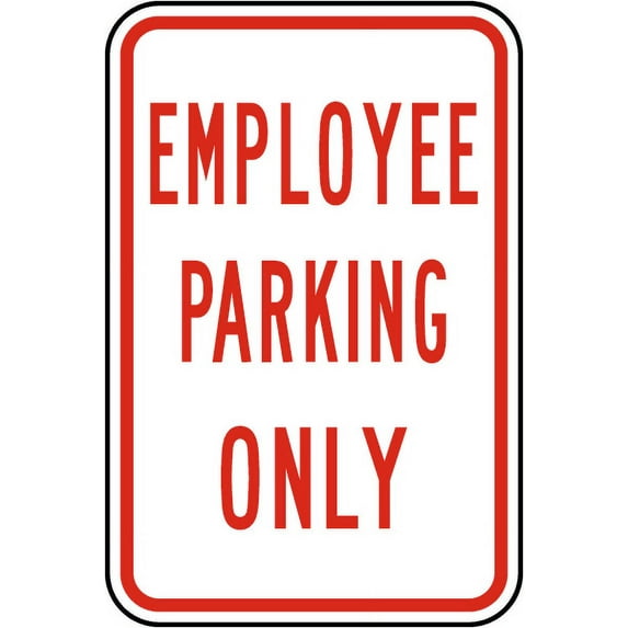Traffic & Warehouse Signs - Employee Parking Only Sign - Weather Approved Aluminum Street Sign, 0.04 Thickness - 18" X 24"