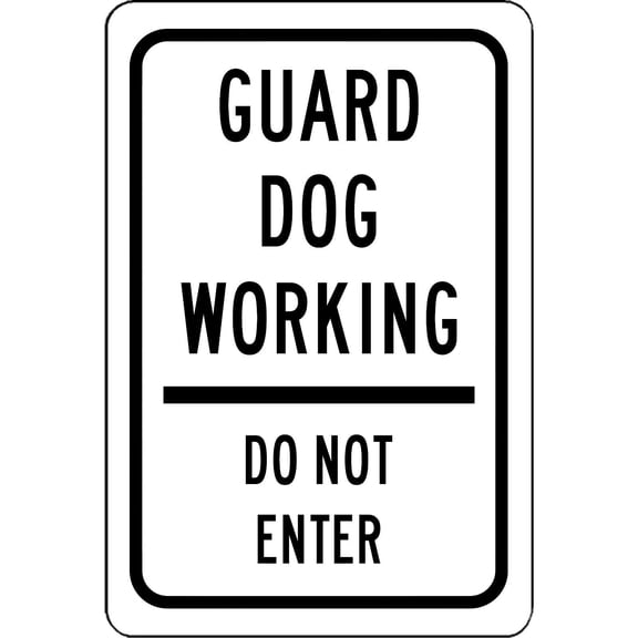 Traffic & Warehouse Signs - Guard Dog Working Do Not Enter Sign Will Not Rust - Weather Approved Aluminum Street Sign, 0.04 Thickness - 12" X 18"