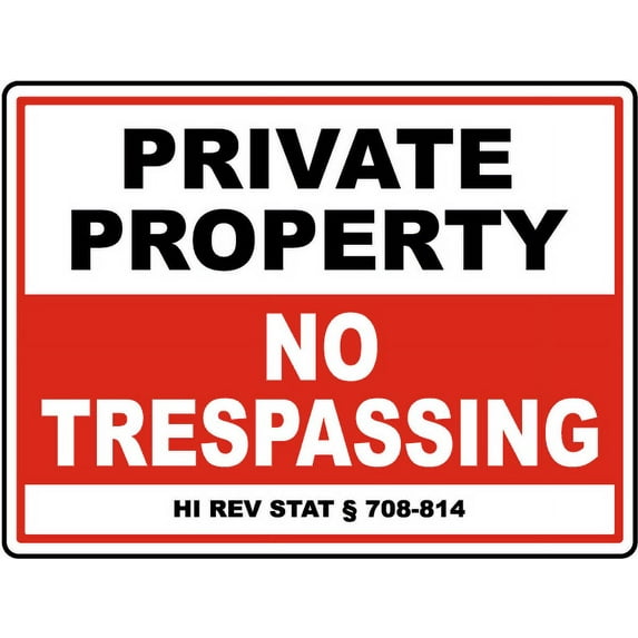 Traffic & Warehouse Signs - Hawaii Private Property No Trespassing Sign - Weather Approved Aluminum Street Sign, 0.04 Thickness - 18" X 24"