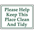 thumbnail image 1 of Traffic & Warehouse Signs - Help Keep This Place Clean and Tidy Sign - Weather Approved Aluminum Street Sign, 0.04 Thickness - 18" X 24", 1 of 5