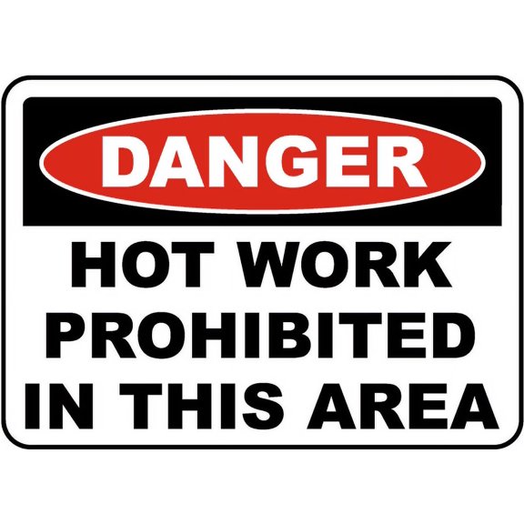 Traffic & Warehouse Signs - Hot Work Prohibited In This Area Sign - Weather Approved Aluminum Street Sign, 0.04 Thickness - 12" X 18"