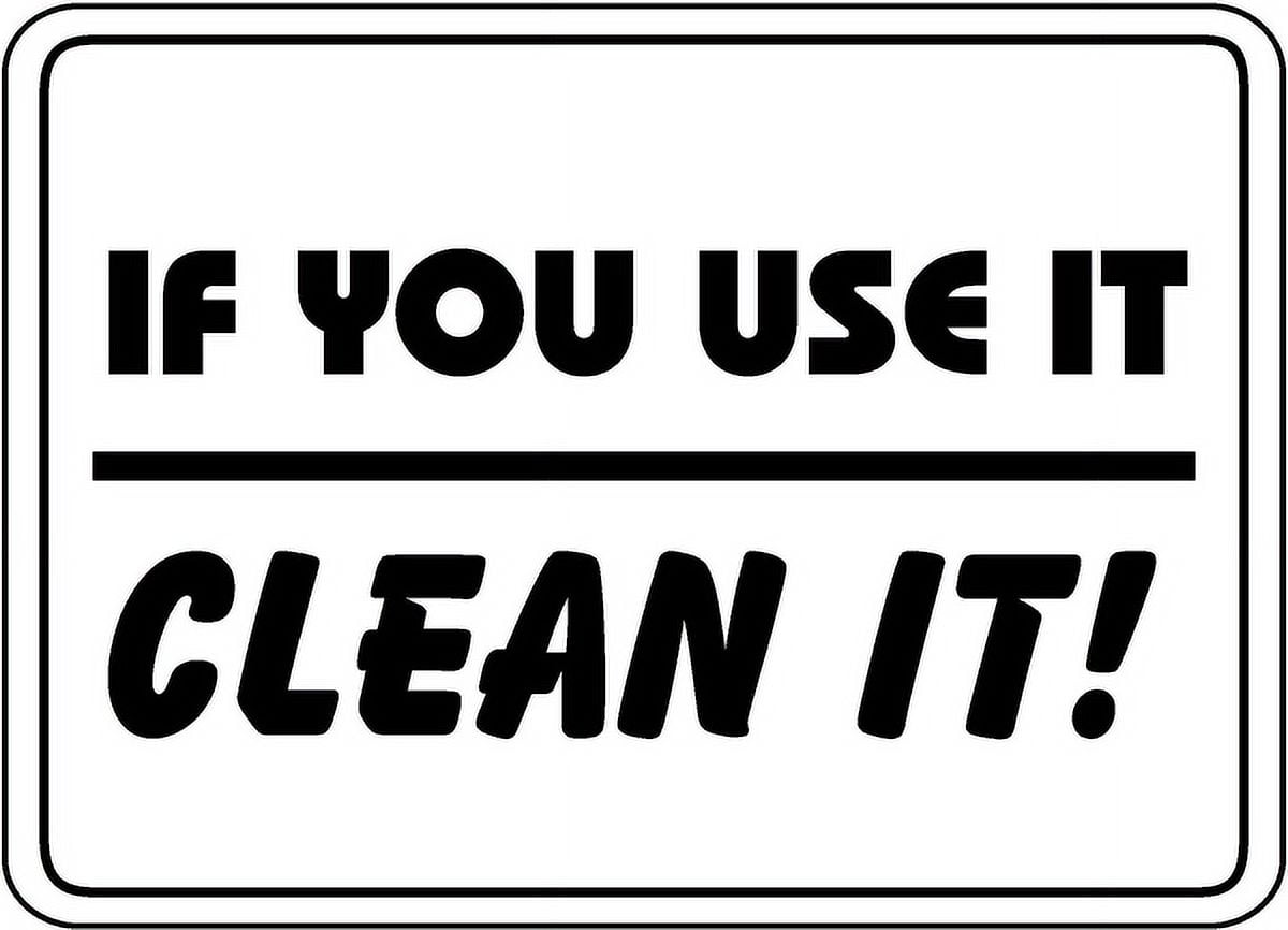 Traffic & Warehouse Signs - If You Use It Clean It Sign - Weather ...