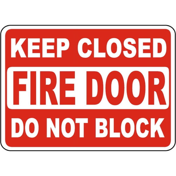 Traffic & Warehouse Signs - Keep Closed Do Not Block Fire Door Sign - Weather Approved Aluminum Street Sign, 0.04 Thickness - 12" X 18"