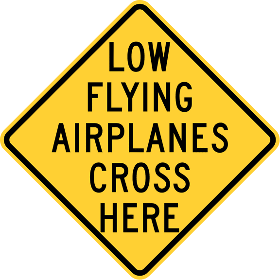 Traffic & Warehouse Signs - Low flying airplanes cross here, Wisconsin - Weather Approved Aluminum Street Sign, 0.04 Thickness - 12" X 18"