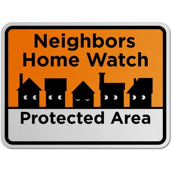 Traffic & Warehouse Signs - Neighbors Home Watch Protected Area Sign - Weather Approved Aluminum Street Sign, 0.04 Thickness - 24" X 36"