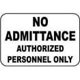 thumbnail image 1 of Traffic & Warehouse Signs - No Admittance Authorized Only Sign 2 - Weather Approved Aluminum Street Sign, 0.04 Thickness - 10" X 7", 1 of 5