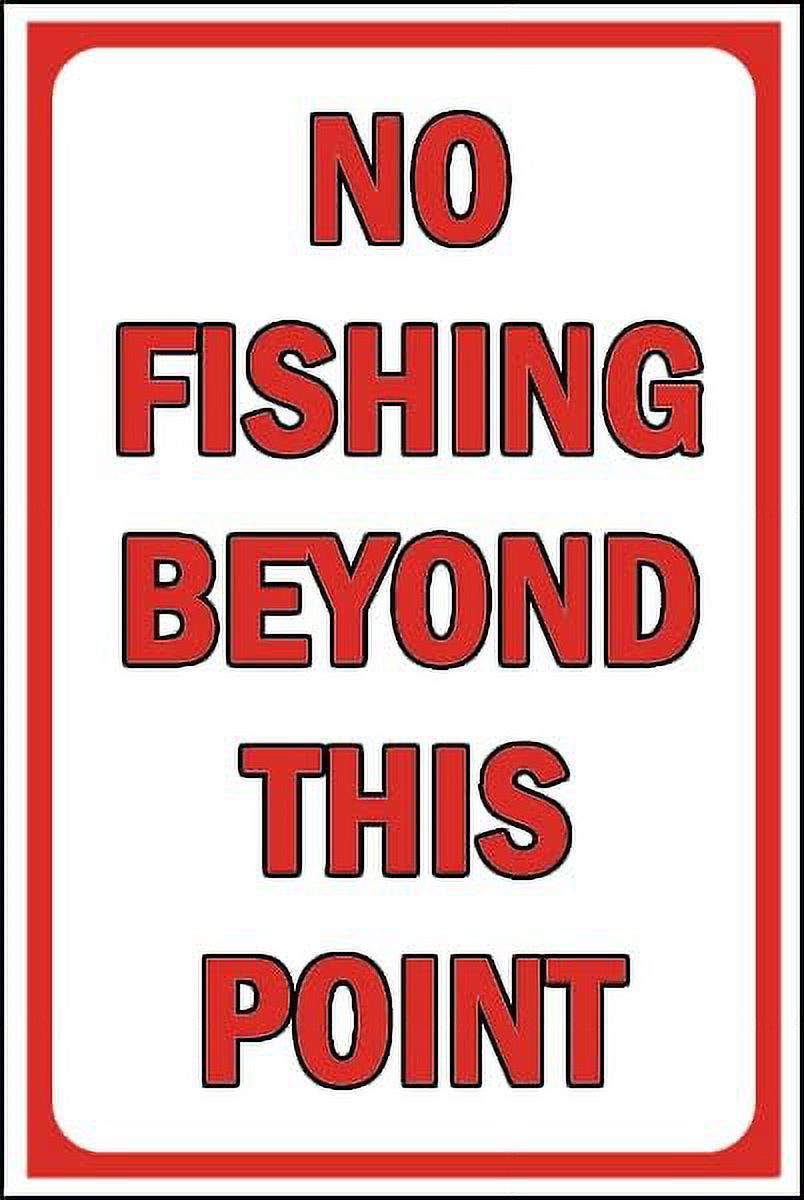 Traffic & Warehouse Signs No Fishing Beyond This Point Sign 12 x 8