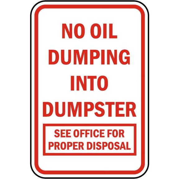 Traffic & Warehouse Signs - No Oil Dumping Into Dumpster Sign - Weather Approved Aluminum Street Sign, 0.04 Thickness - 10" X 7"