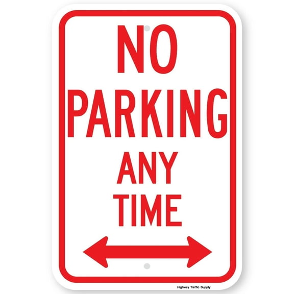 Traffic & Warehouse Signs - No Parking Any Time (With Double Arrow) Sign - Weather Approved Aluminum Street Sign, 0.04 Thickness - 10" X 7"