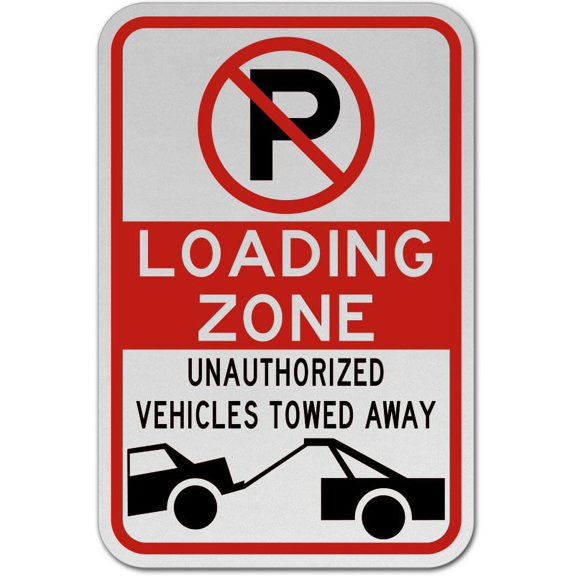 Traffic & Warehouse Signs - No Parking Loading Zone Sign 3 - Weather Approved Aluminum Street Sign, 0.04 Thickness - 18" X 24"
