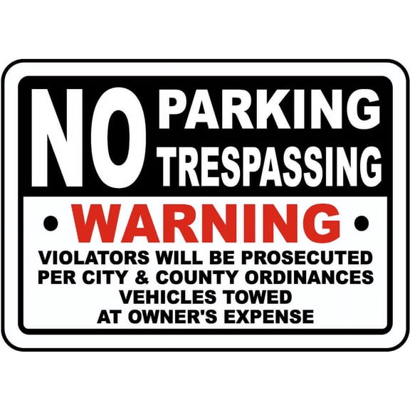 Traffic & Warehouse Signs - No Parking No Trespassing Sign - Weather Approved Aluminum Street Sign, 0.04 Thickness - 10" X 7"