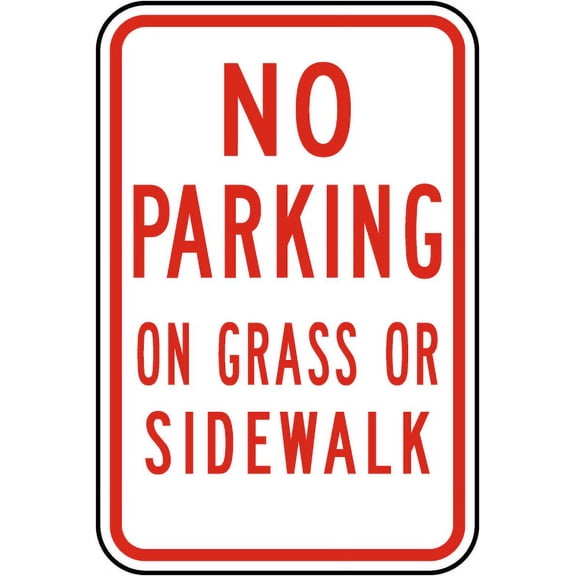 Traffic & Warehouse Signs - No Parking on Grass or Sidewalk Sign - Weather Approved Aluminum Street Sign, 0.04 Thickness - 10" X 7"
