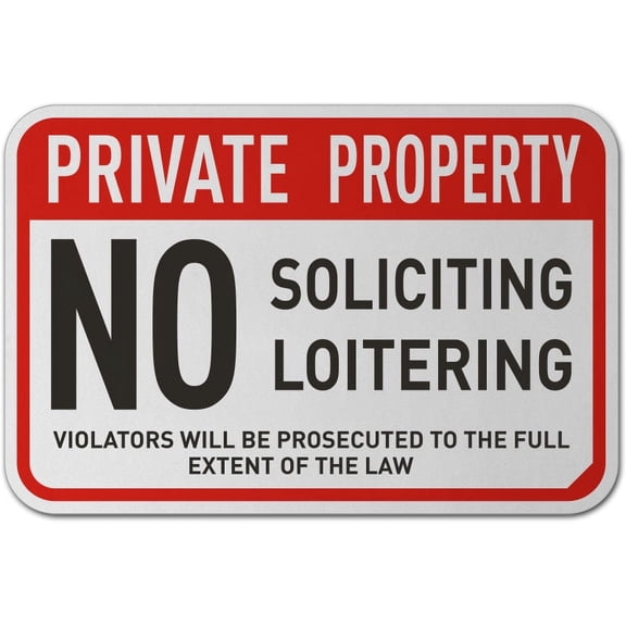 Traffic & Warehouse Signs - No Soliciting Loitering Sign - Weather Approved Aluminum Street Sign, 0.04 Thickness - 10" X 7"