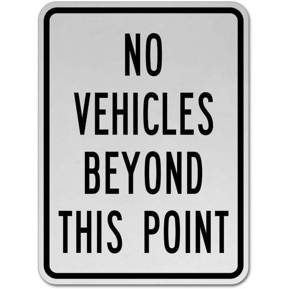 Traffic & Warehouse Signs - No Vehicles Beyond This Point Sign - Weather Approved Aluminum Street Sign, 0.04 Thickness - 10" X 7"