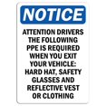 thumbnail image 1 of Traffic & Warehouse Signs - Notice - Attention Drivers The Following PPE is Required Sign - Weather Approved Aluminum Street Sign, 0.04 Thickness - 12" X 18", 1 of 5