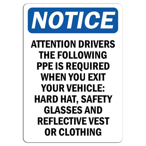 Traffic & Warehouse Signs - Notice - Attention Drivers The Following PPE is Required Sign - Weather Approved Aluminum Street Sign, 0.04 Thickness - 12" X 18"