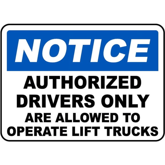Traffic & Warehouse Signs - Notice Authorized Drivers Only Sign - Weather Approved Aluminum Street Sign, 0.04 Thickness - 10" X 7"