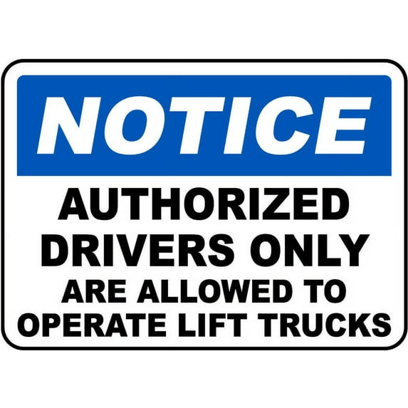 Traffic & Warehouse Signs - Notice Authorized Drivers Only Sign - Weather Approved Aluminum Street Sign, 0.04 Thickness - 24" X 36"