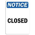 thumbnail image 1 of Traffic & Warehouse Signs - Notice - Closed Sign - Weather Approved Aluminum Street Sign, 0.04 Thickness - 12" X 8", 1 of 5