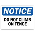 thumbnail image 1 of Traffic & Warehouse Signs - Notice - Do Not Climb On Fence Sign - Weather Approved Aluminum Street Sign, 0.04 Thickness - 10" X 7", 1 of 5