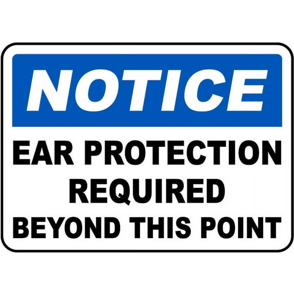 Traffic & Warehouse Signs - Notice Ear Protection Required Sign - Weather Approved Aluminum Street Sign, 0.04 Thickness - 12" X 8"