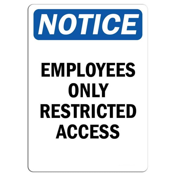 Traffic & Warehouse Signs - Notice - Employees Only Restricted Access Sign - Weather Approved Aluminum Street Sign, 0.04 Thickness - 12" X 18"