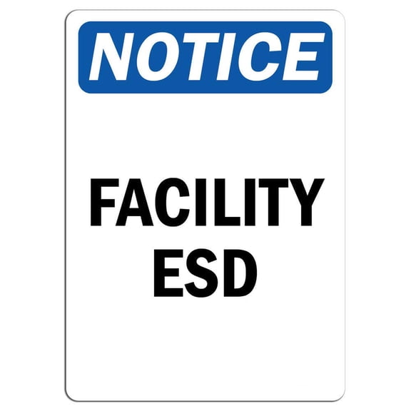 Traffic & Warehouse Signs - Notice - Facility ESD Sign - Weather Approved Aluminum Street Sign, 0.04 Thickness - 10" X 7"
