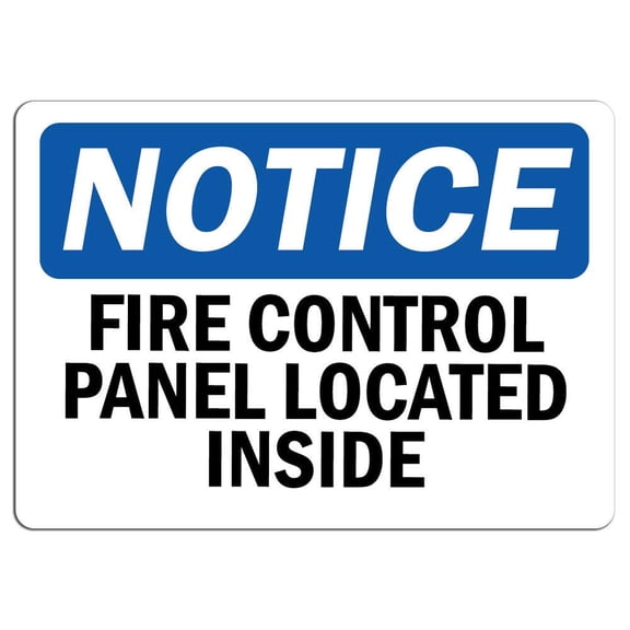 Traffic & Warehouse Signs - Notice - Fire Control Panel Located Inside Sign - Weather Approved Aluminum Street Sign, 0.04 Thickness - 10" X 7"