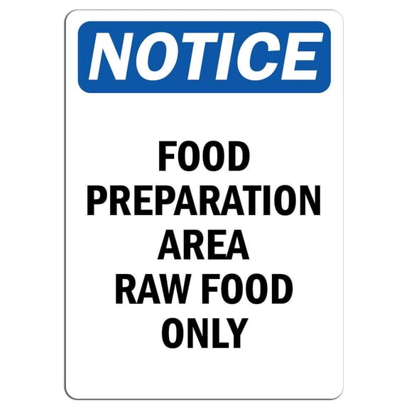 Traffic & Warehouse Signs - Notice - Notice Food Preparation Area Raw Food Only Sign - Weather Approved Aluminum Street Sign, 0.04 Thickness - 10" X 7"