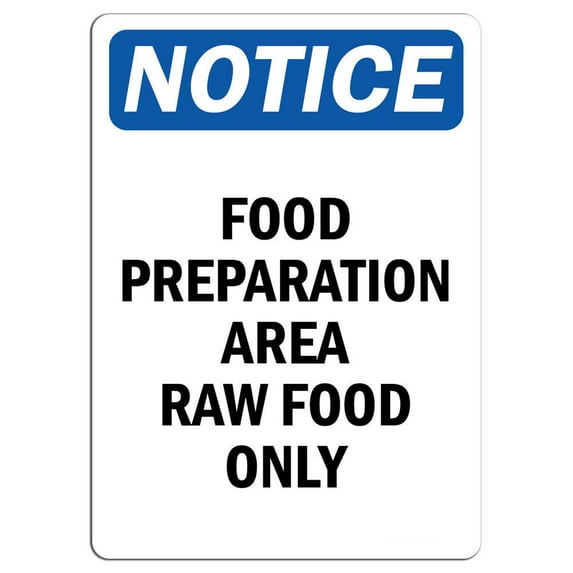 Traffic & Warehouse Signs - Notice - Notice Food Preparation Area Raw Food Only Sign - Weather Approved Aluminum Street Sign, 0.04 Thickness - 12" X 18"