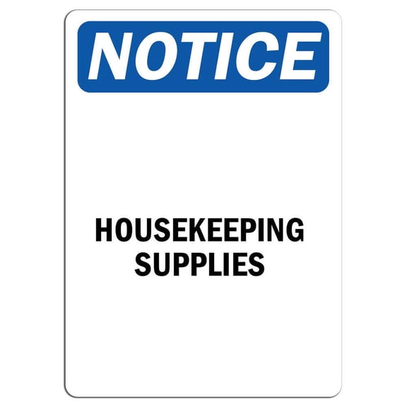Traffic & Warehouse Signs - Notice - Housekeeping Supplies Sign - Weather Approved Aluminum Street Sign, 0.04 Thickness - 12" X 18"