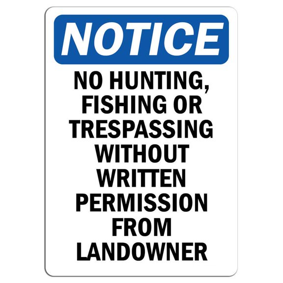 Traffic & Warehouse Signs - Notice - No Hunting, Fishing Or Trespassing Without Sign - Weather Approved Aluminum Street Sign, 0.04 Thickness - 10" X 7"
