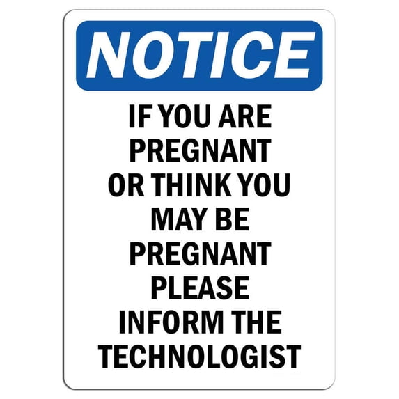 Traffic & Warehouse Signs - Notice - If You are Pregnant Or Think You May Be Sign - Weather Approved Aluminum Street Sign, 0.04 Thickness - 10" X 7"