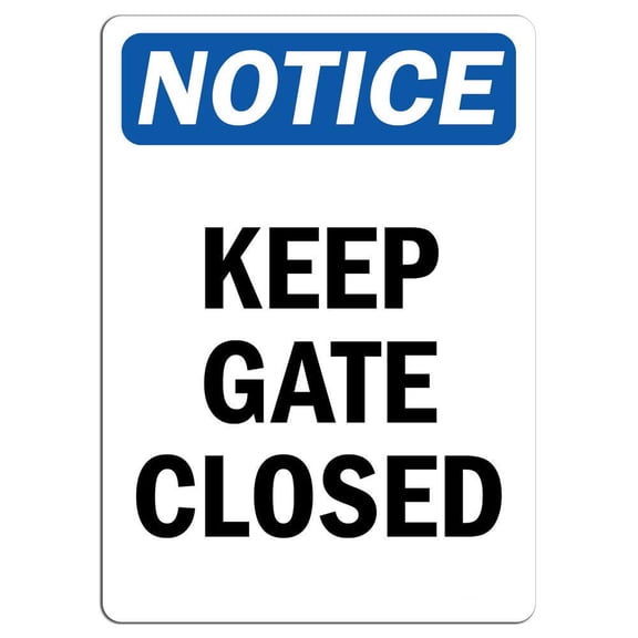 Traffic & Warehouse Signs - Notice - Keep Gate Closed Sign - Weather Approved Aluminum Street Sign, 0.04 Thickness - 10" X 7"