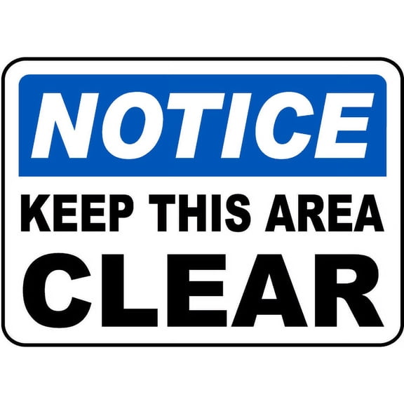 Traffic & Warehouse Signs - Notice Keep This Area Clear Sign - Weather Approved Aluminum Street Sign, 0.04 Thickness - 10" X 7"
