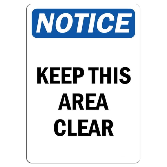 Traffic & Warehouse Signs - Notice - Keep This Area Clear Sign - Weather Approved Aluminum Street Sign, 0.04 Thickness - 10" X 7"