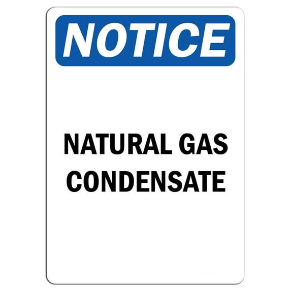 Traffic & Warehouse Signs - Notice - Natural Gas Condensate Sign - Weather Approved Aluminum Street Sign, 0.04 Thickness - 18" X 24"